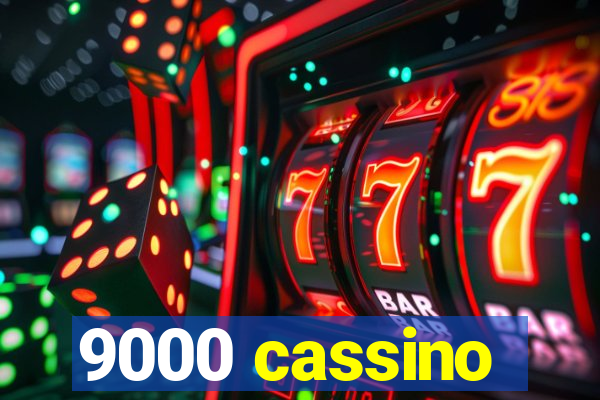 9000 cassino